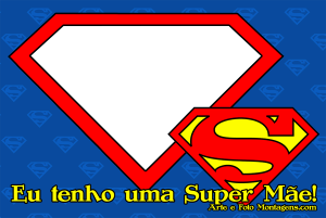 Símbolo Super-Homem, frase 'eu tenho uma Super Mãe', moldura escudo vermelha, fundo azul.